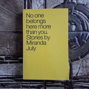 No One Belongs Here More Than You by Miranda July